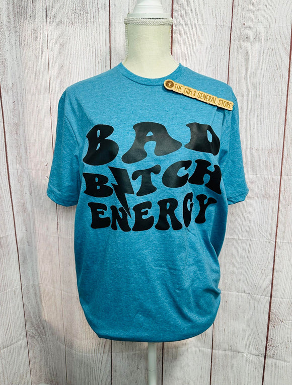 Bad B**** Energy T-Shirt